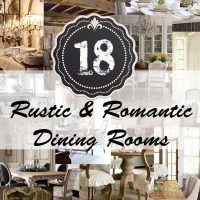 18 Rustic and Romantic Dining Rooms from tidbitsandtwine.com