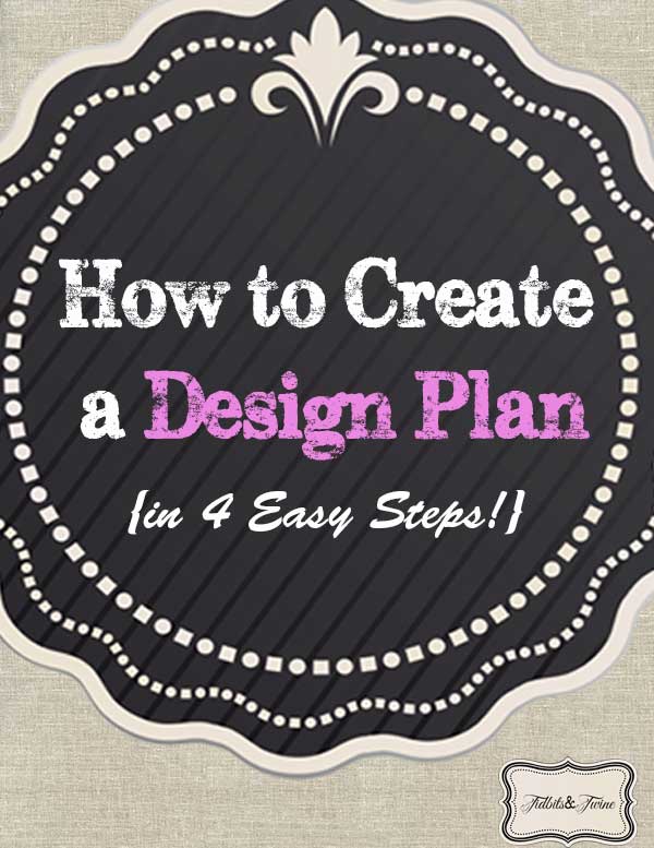 How to Create a Design Plan - Tidbits&Twine