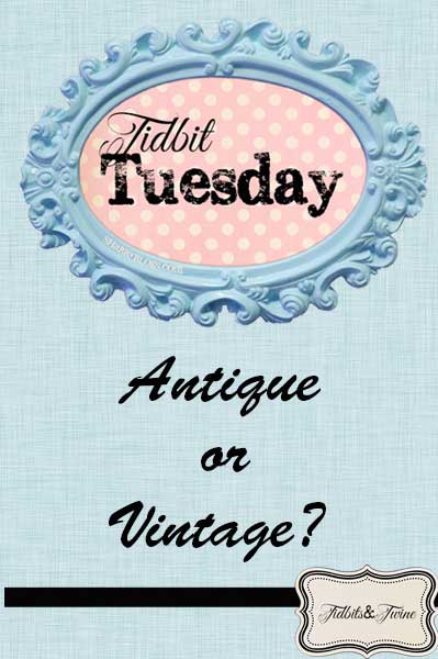 Tidbit Tuesday -Antique or Vintage Tidbits&Twine