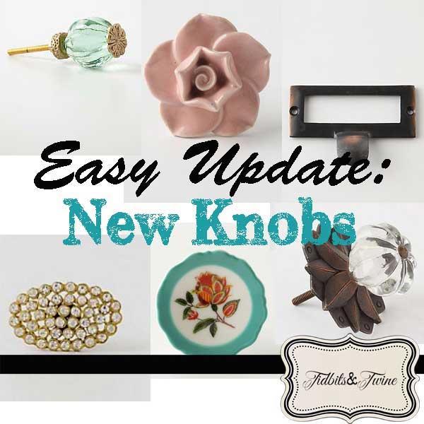 Easy Update with New Knobs - Tidbits&Twine