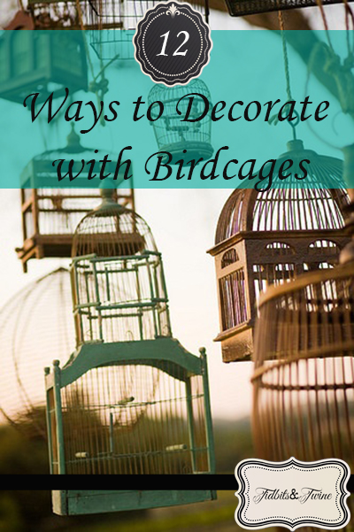 How to Decorate with Birdcages 3