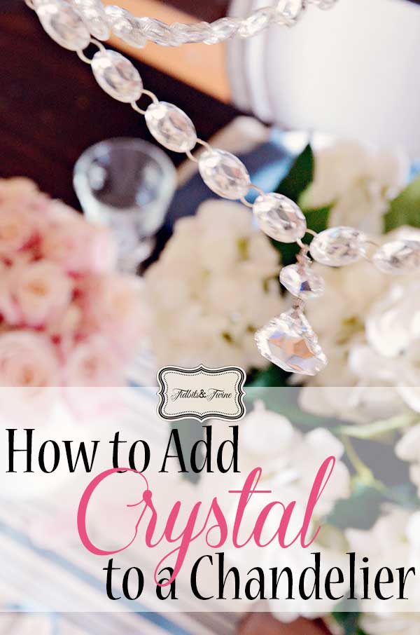 TIDBITS-&-TWINE-How-to-Add-Crystal-to-a-Chandelier