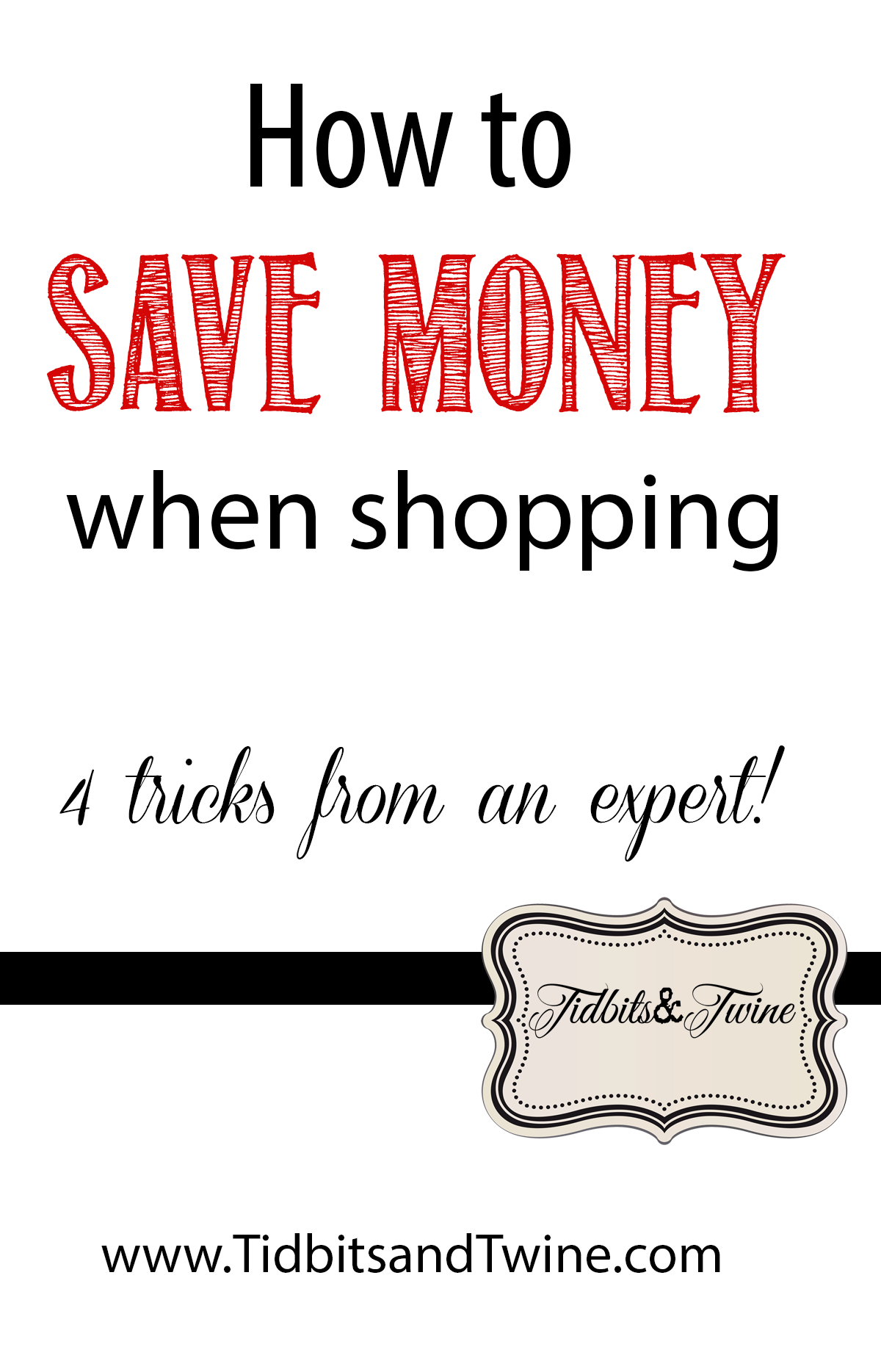 TIDBITS&TWINE 4 Tips to Save Money When Shopping