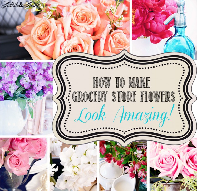 How to Make Ordinary Grocery Store Flowers Look Amazing
