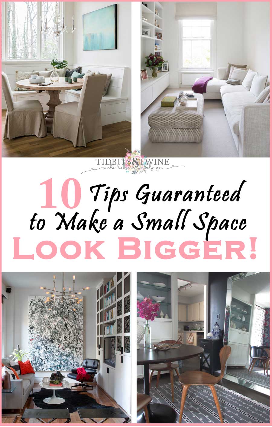 10 Tips Guaranteed to Make Your Space Feel Bigger