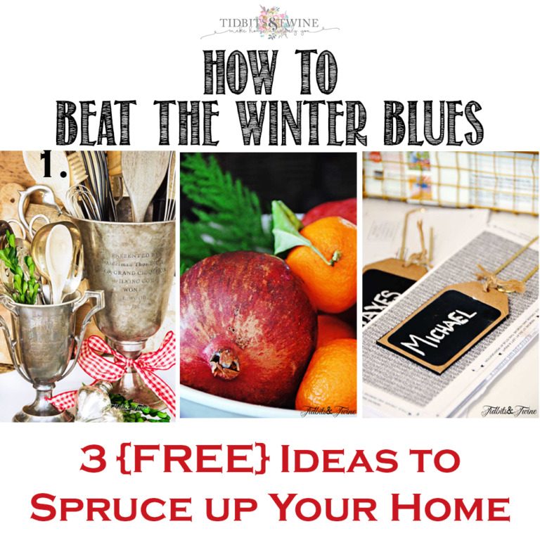 Winter Decorating: 3 {Free} Ways to Beat the Winter Blues