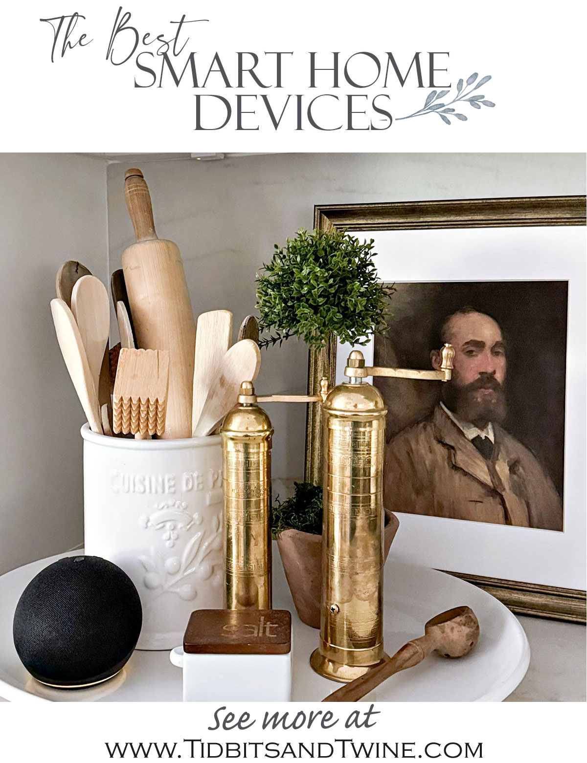 kitchen vignette with brass pepper mill wooden utensils and amazon echo - the best smart home devices you need!